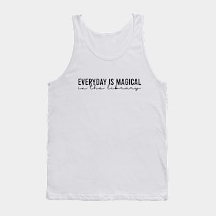 Everyday Is Magical In The Library Tank Top